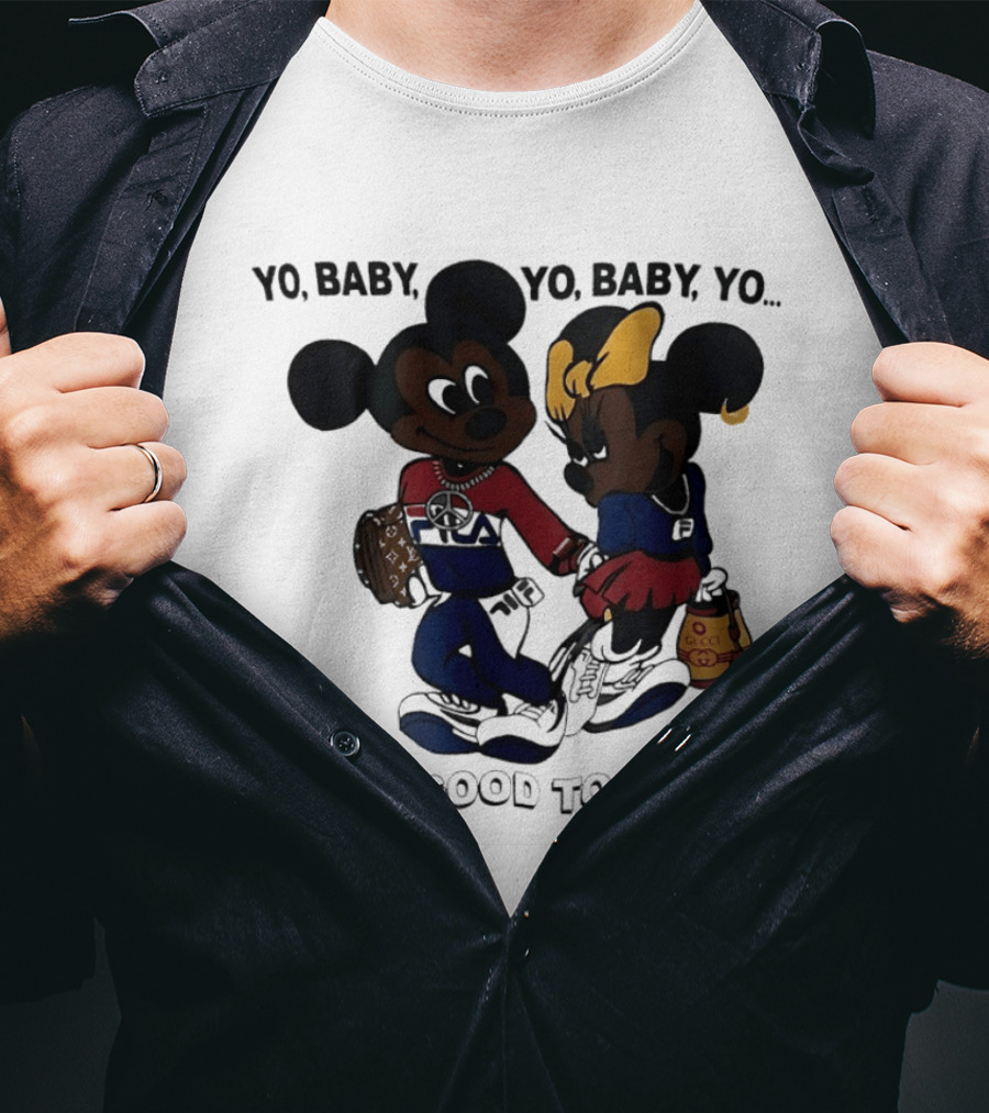 Yo Baby Yo Mickey Minnie Good To Go Fashion T-Shirt