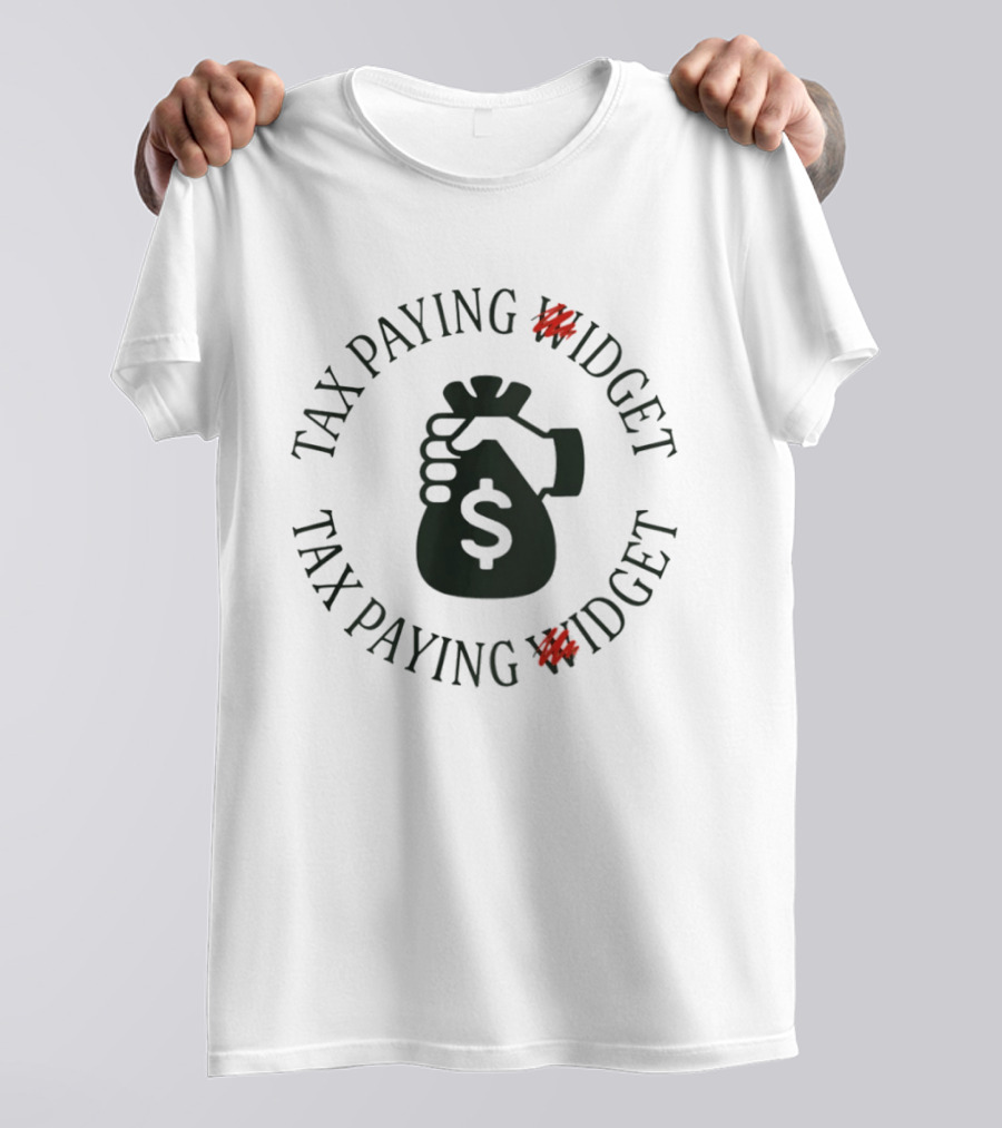 Tax Paying Widget Money Bag T-Shirt