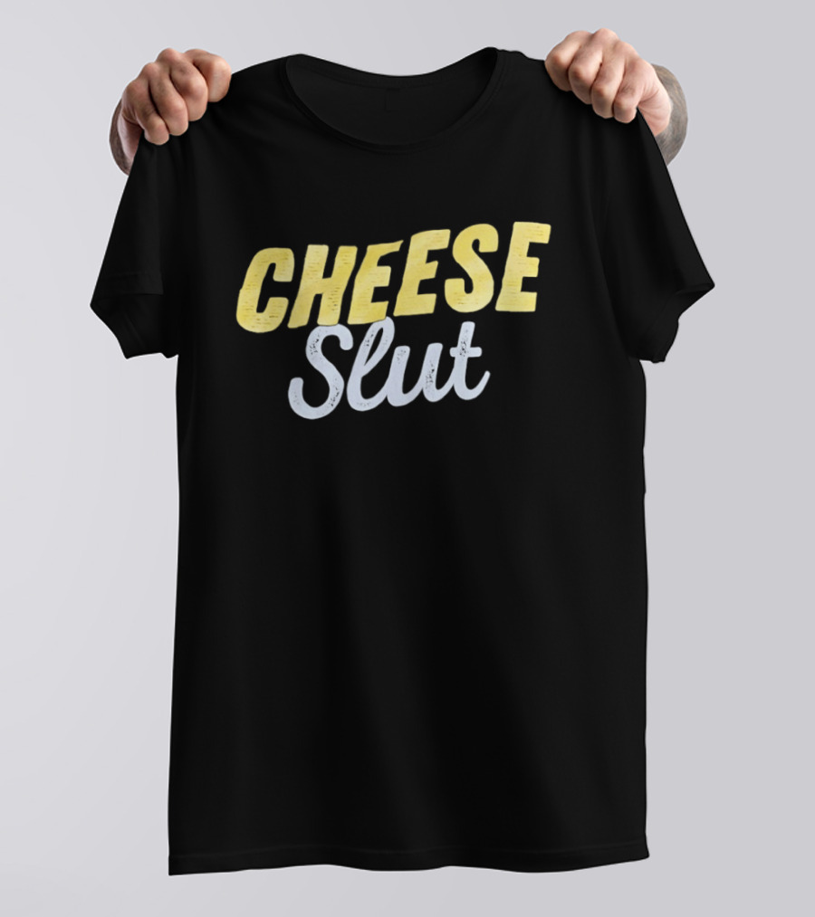 Cheese Slut Fun Food Lover Playful T-Shirt