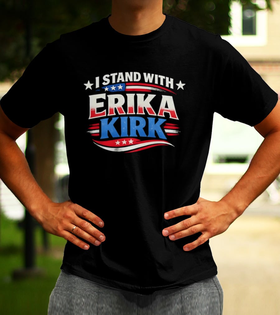 I Stand With Erika Kirk USA Patriotic Stars And Stripes T-Shirt