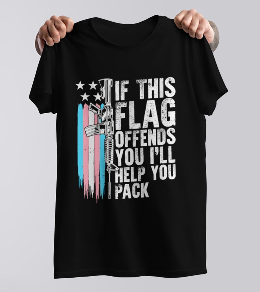 If This Flag Offends You I'll Help You Pack Transgender Pride Flag Rifle T-Shirt