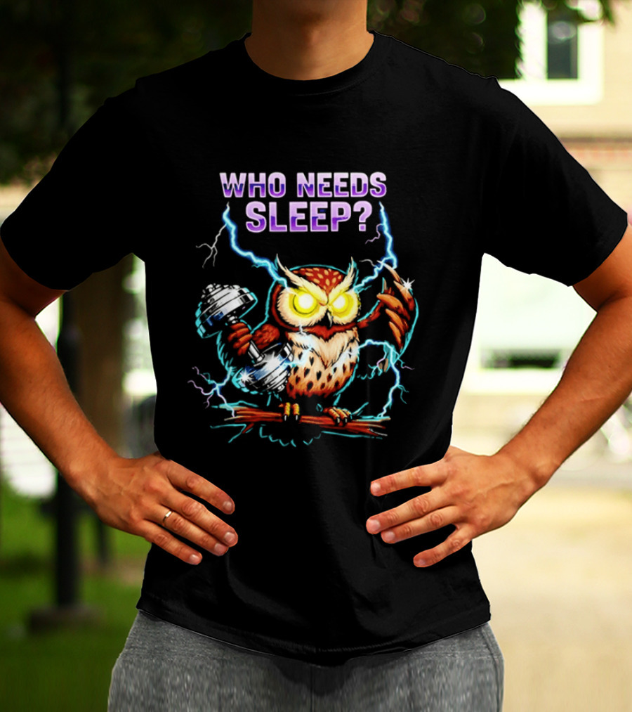 Who Needs Sleep Owl With Lightning Eyes T-Shirt