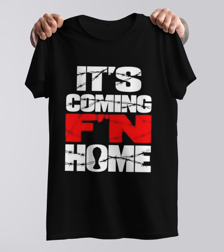 It's Coming F'n Home Football Fan Chant Slogan Vintage Distressed T-Shirt