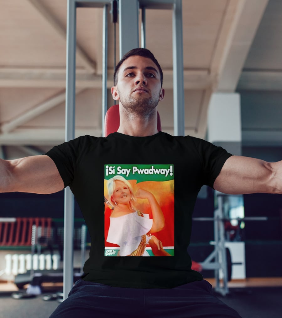 ¡Si Say Pwadway! Jill Biden T-Shirt