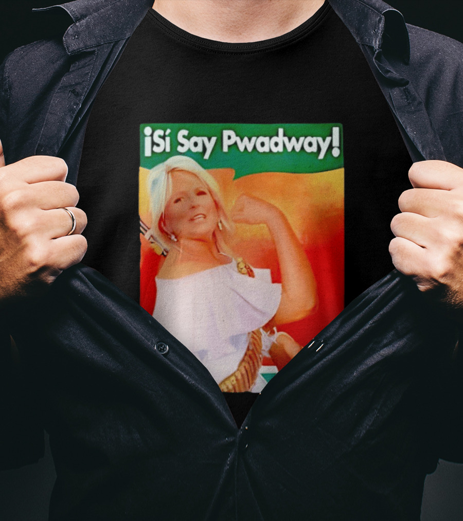 ¡Si Say Pwadway! Jill Biden T-Shirt
