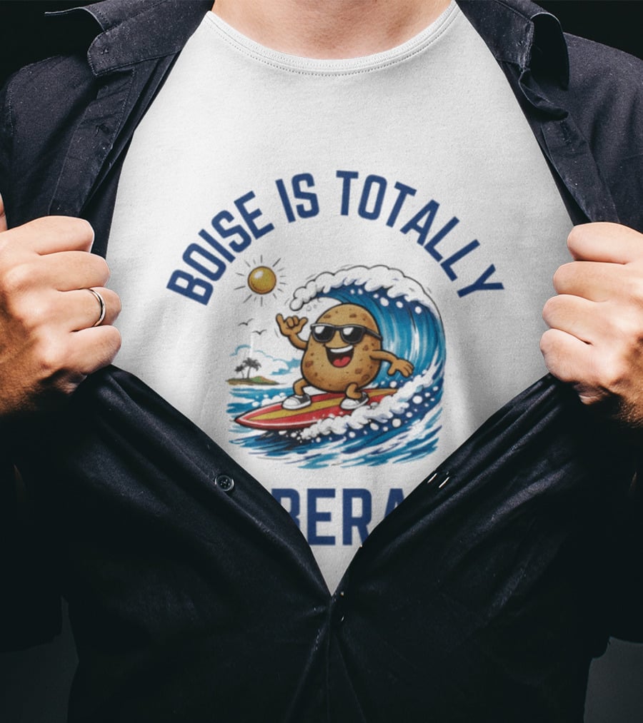 Boise Is Totally Tuberer Surfing Potato Rider Ocean Wave Fun T-Shirt