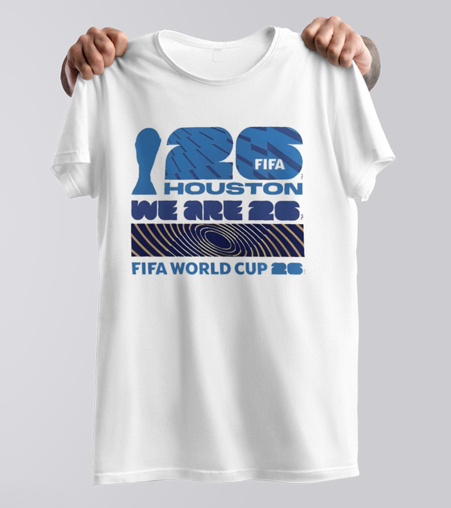 Houston FIFA World Cup 2026 We Are 26 T-Shirt