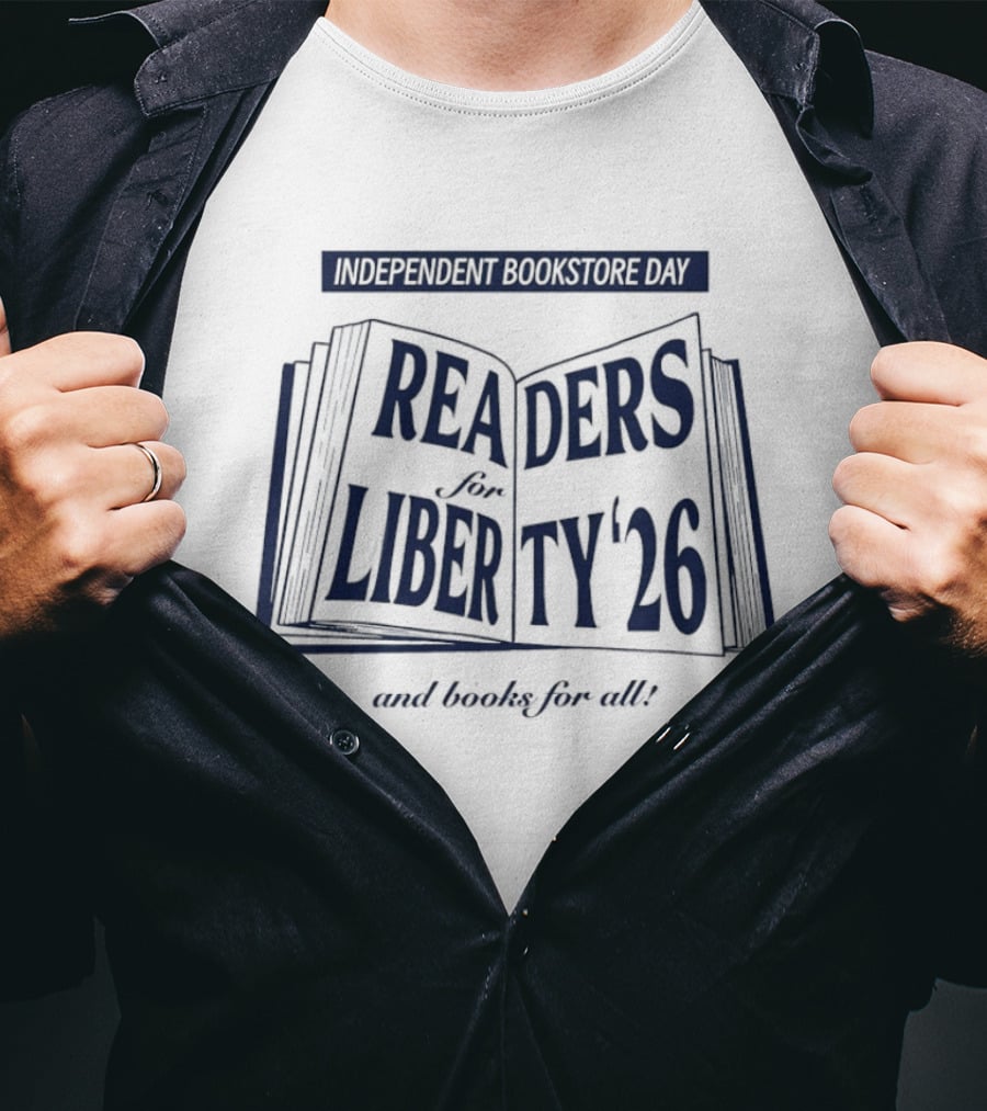 Independent Bookstore Day Readers For Liberty '26 And Books For All T-Shirt