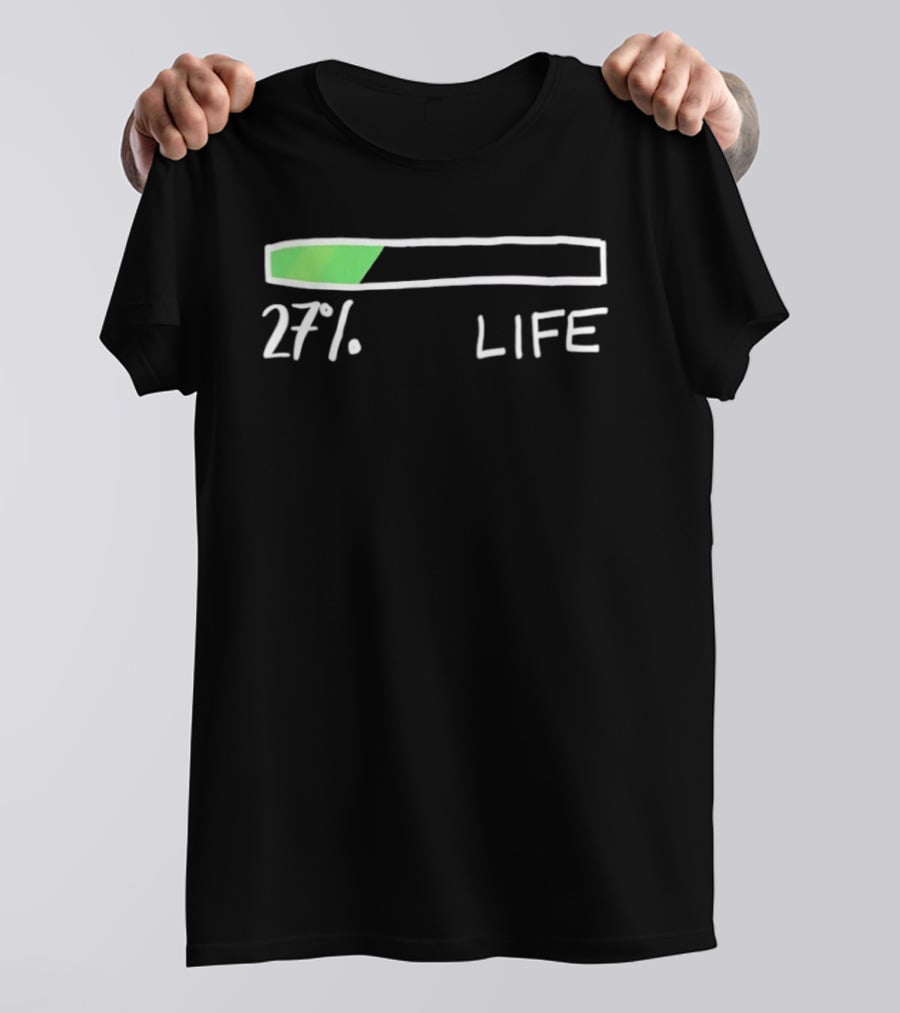27 Percent Life Loading Green Progress Bar T-Shirt