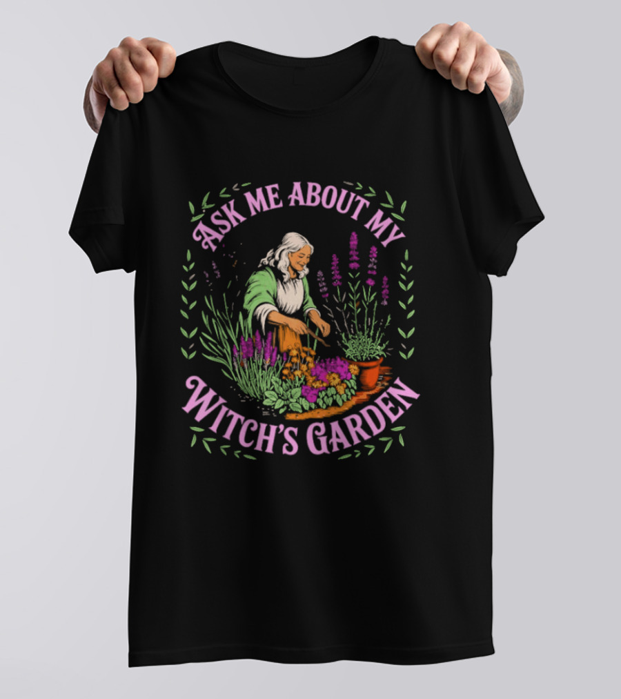 Ask Me About My Witch's Garden With Herbal Plants And Flowers T-Shirt