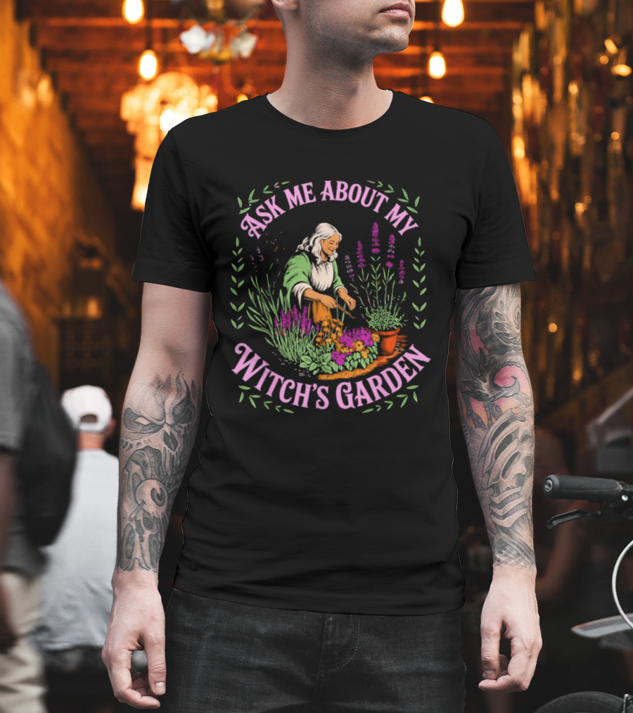Ask Me About My Witch's Garden With Herbal Plants And Flowers T-Shirt