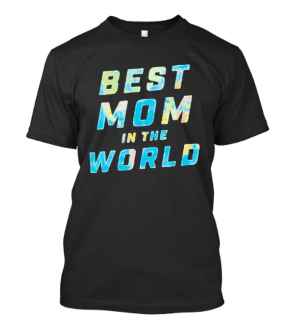 Best Mom In The World Tie Dye T-Shirt