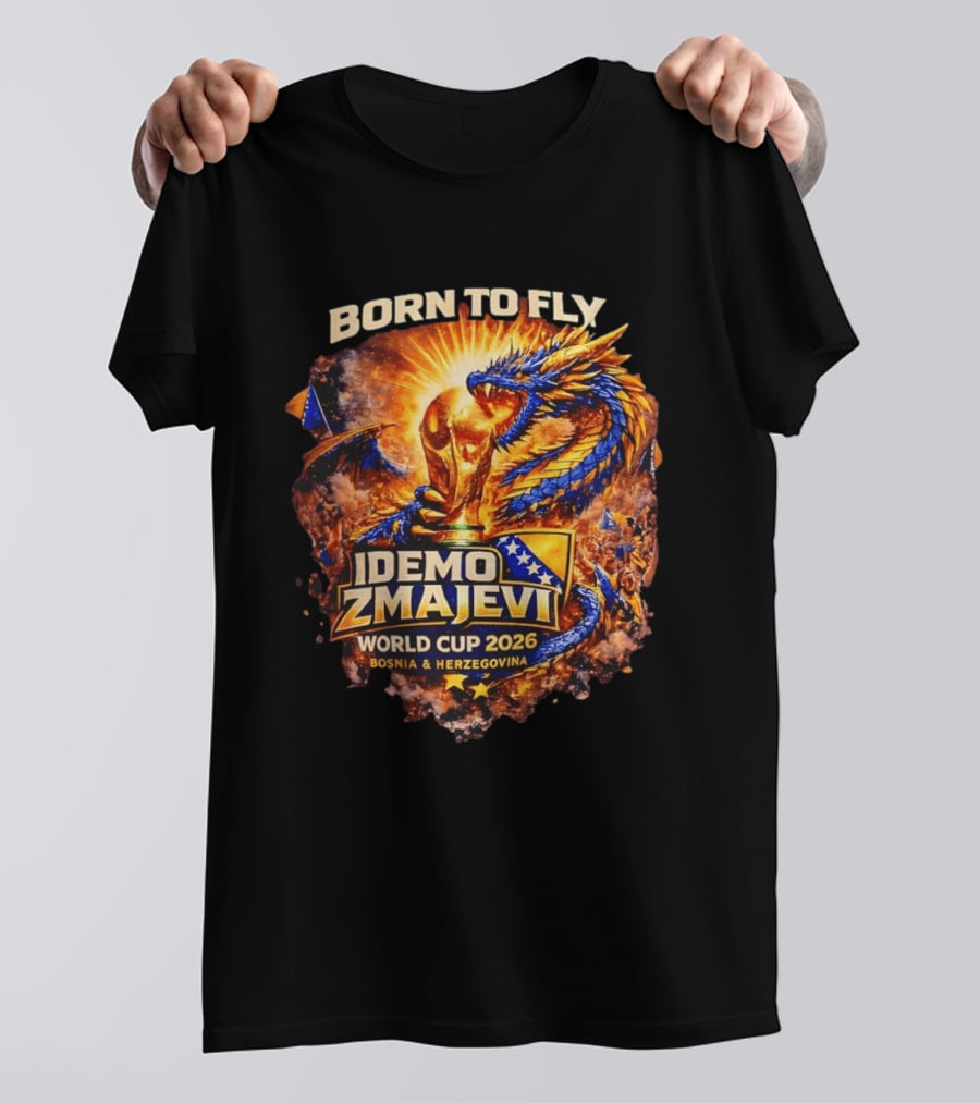 Born To Fly Bosnia World Cup 2026 Idemo Zmajevi Dragon Spirit T-Shirt