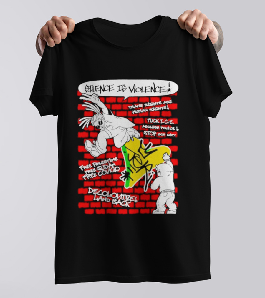 Silence Is Violence Trans Rights Are Human Rights Decolonize Land Back Black Trans Lives Matter Police Brutality Stop Cop City T-Shirt