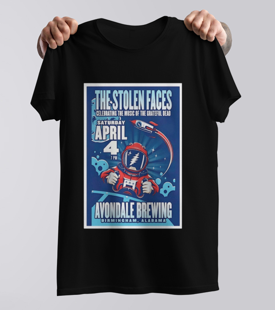 The Stolen Faces Celebrating The Music Of The Grateful Dead April 4 Avondale Brewing Birmingham AL T-Shirt