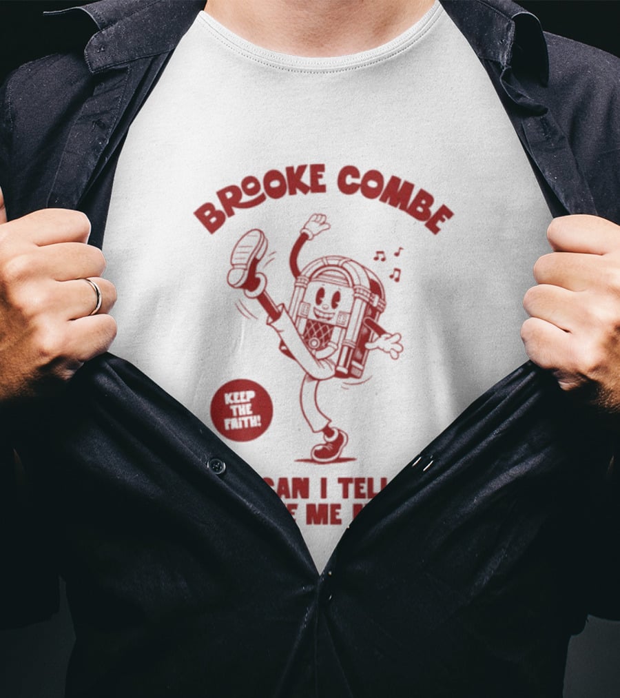 Brooke Combe Keep The Faith How Can I Tell You To Love Me More Jukebox T-Shirt