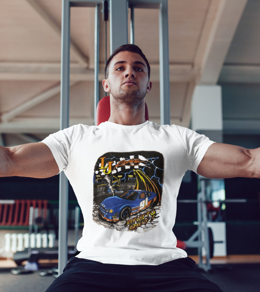 LJ Racing 91 Refuse To Quit NASCAR Daytona Talladega Dover T-Shirt