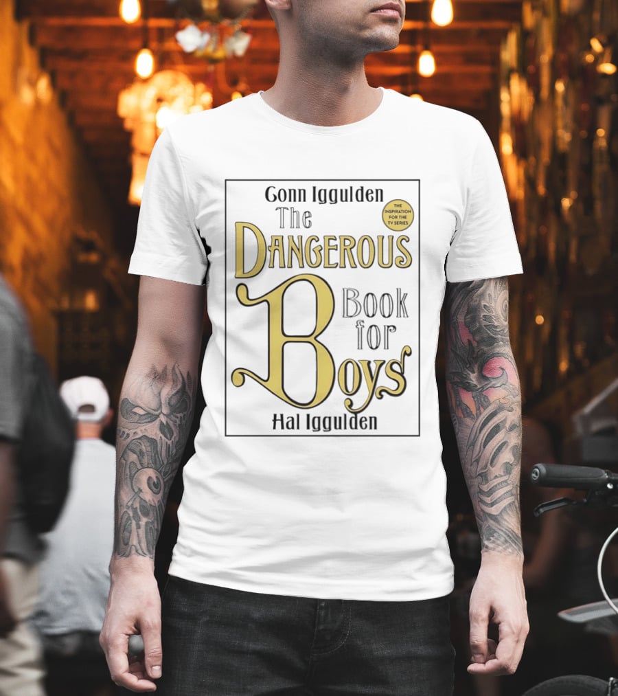 Conn Iggulden The Dangerous Book For Boys Hal Iggulden Inspiration For The TV Series T-Shirt