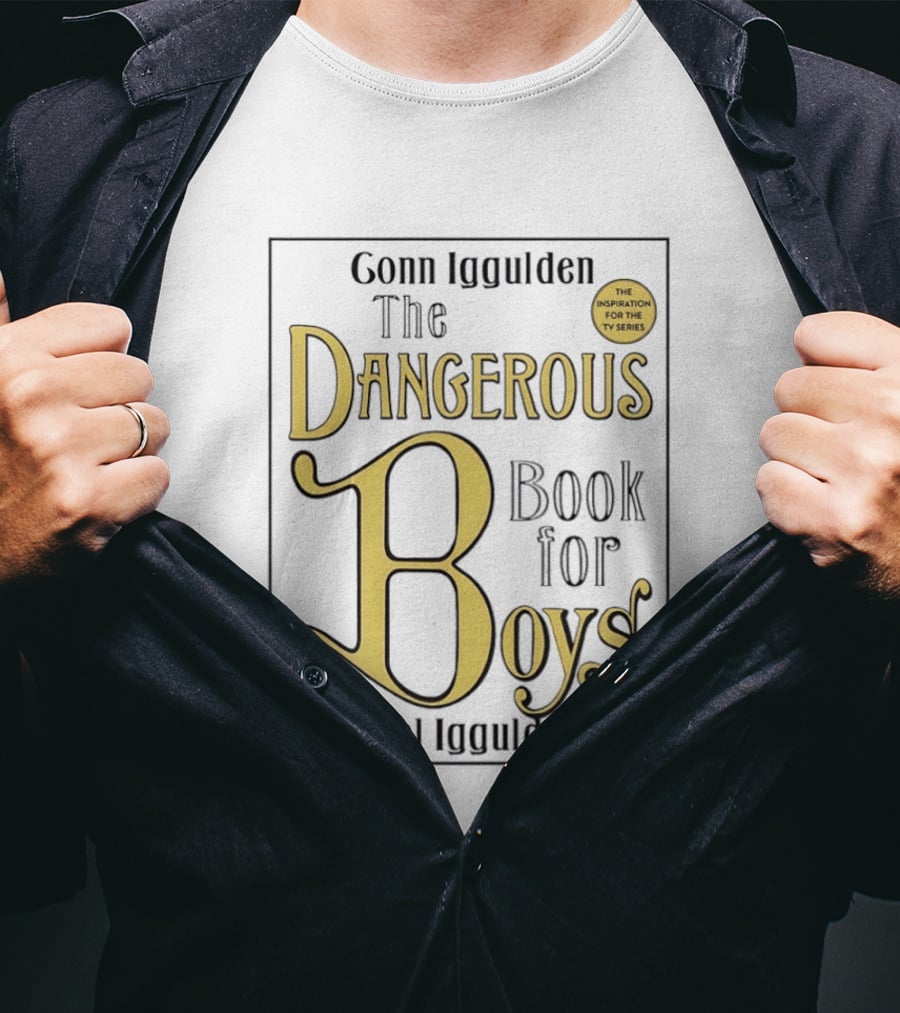 Conn Iggulden The Dangerous Book For Boys Hal Iggulden Inspiration For The TV Series T-Shirt