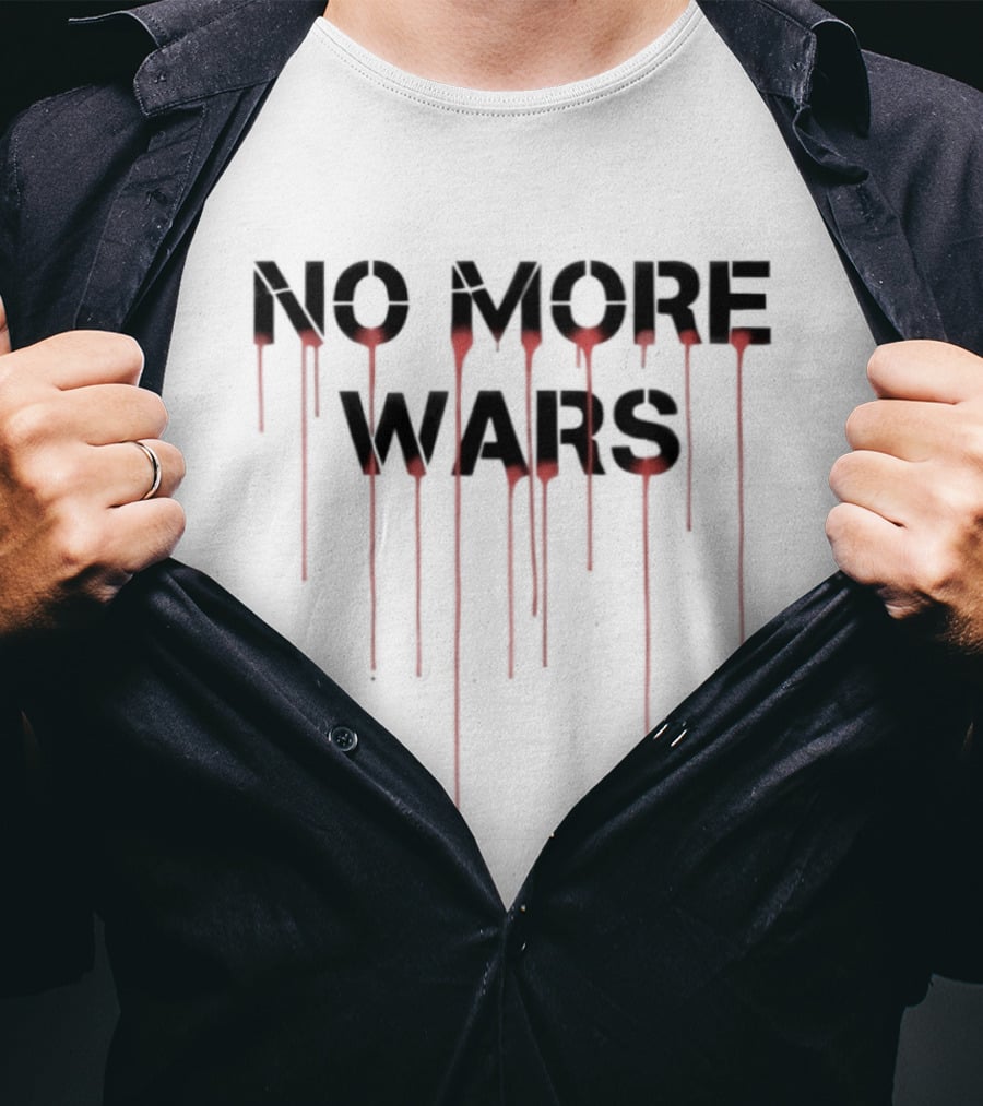 No More Wars Dripping Blood Anti War T-Shirt