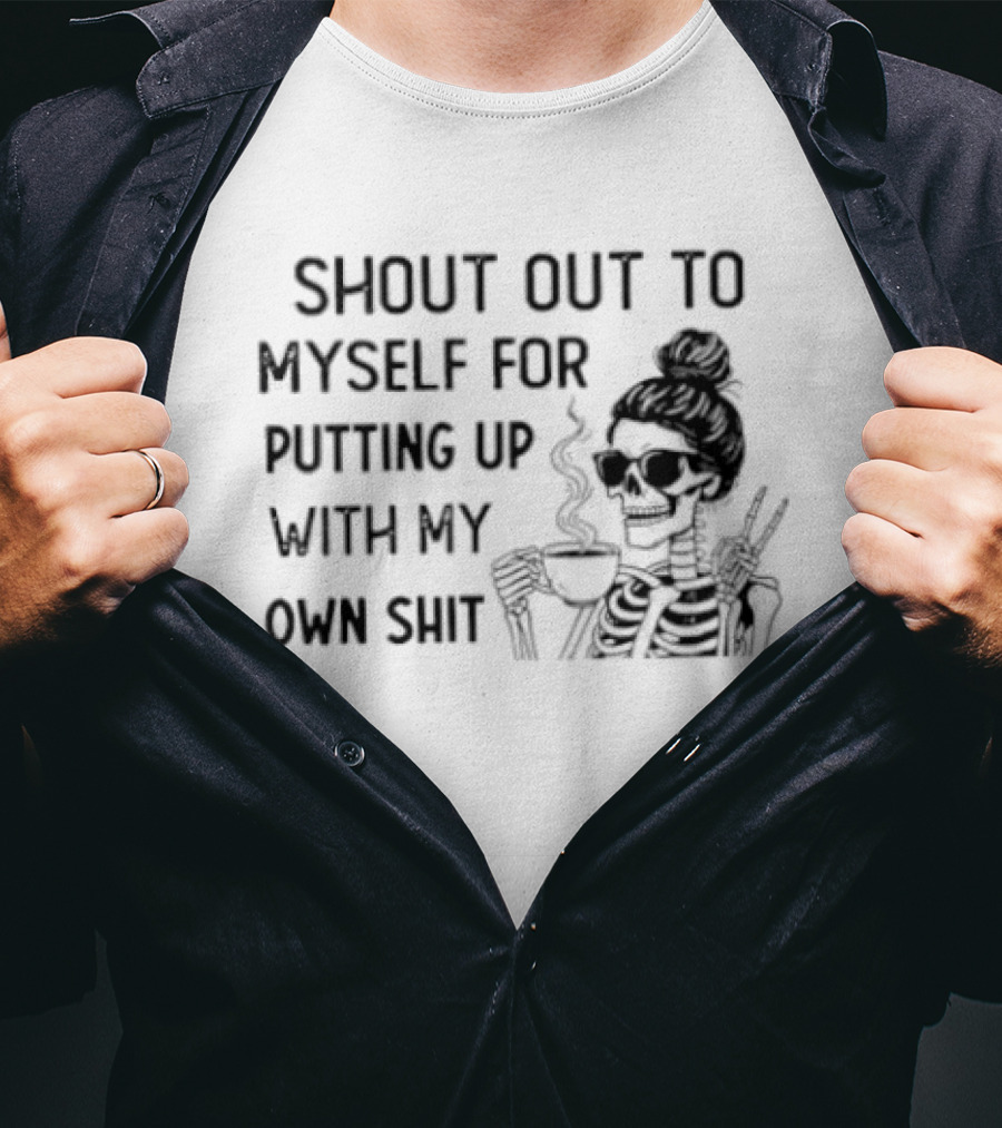 Shout Out To Myself For Putting Up With My Own Shit Smoking Girl Sketch T-Shirt