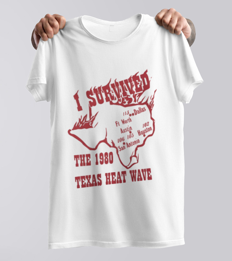 I Survived The 1980 Texas Heat Wave Texas Blazing Temperatures Map T-Shirt