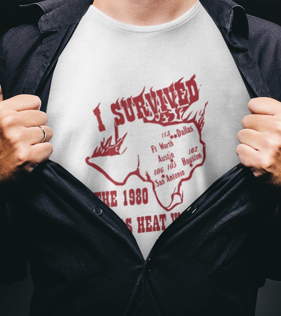 I Survived The 1980 Texas Heat Wave Texas Blazing Temperatures Map T-Shirt