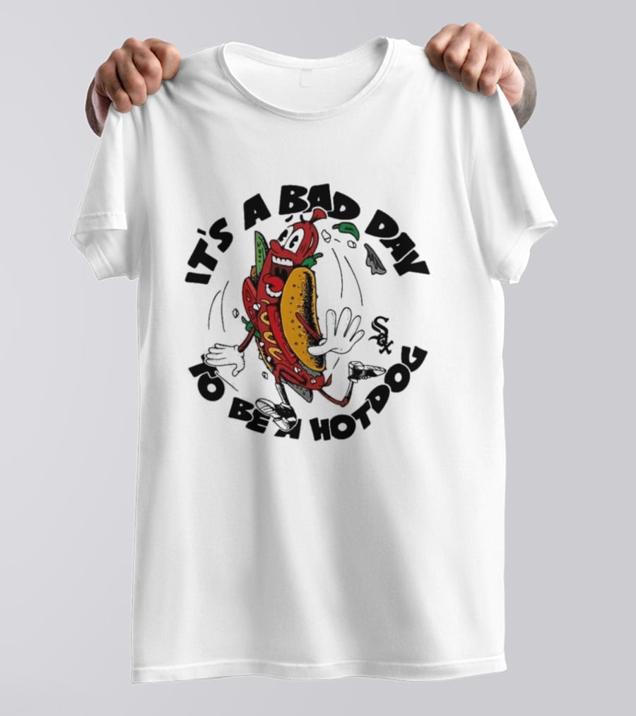 White Sox It's A Bad Day To Be A Hotdog Fun Baseball Humor T-Shirt