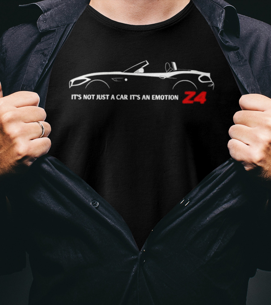 It's Not Just A Car It's An Emotion Z4 T-Shirt