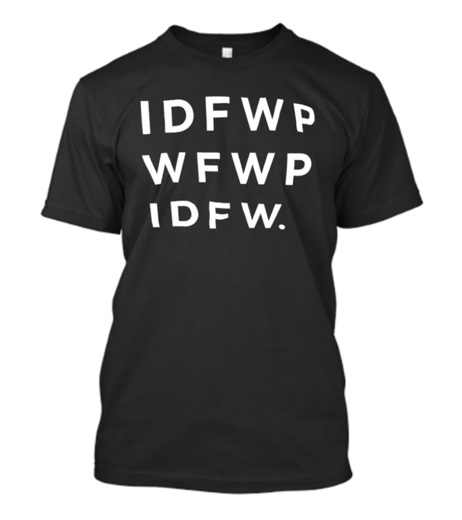 IDFWP WFWP IDFW Text Minimalist T-Shirt
