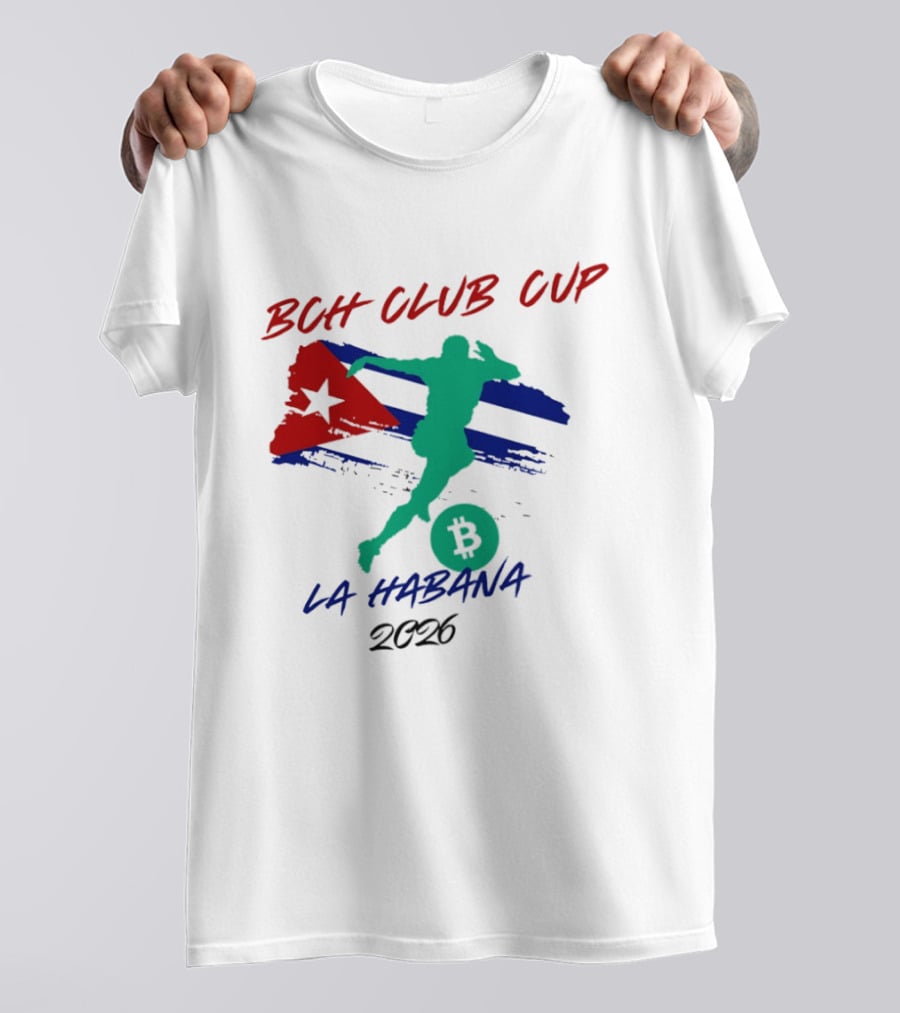 BCH Club Cup La Habana 2026 Soccer Event Cuba Flag Bitcoin T-Shirt