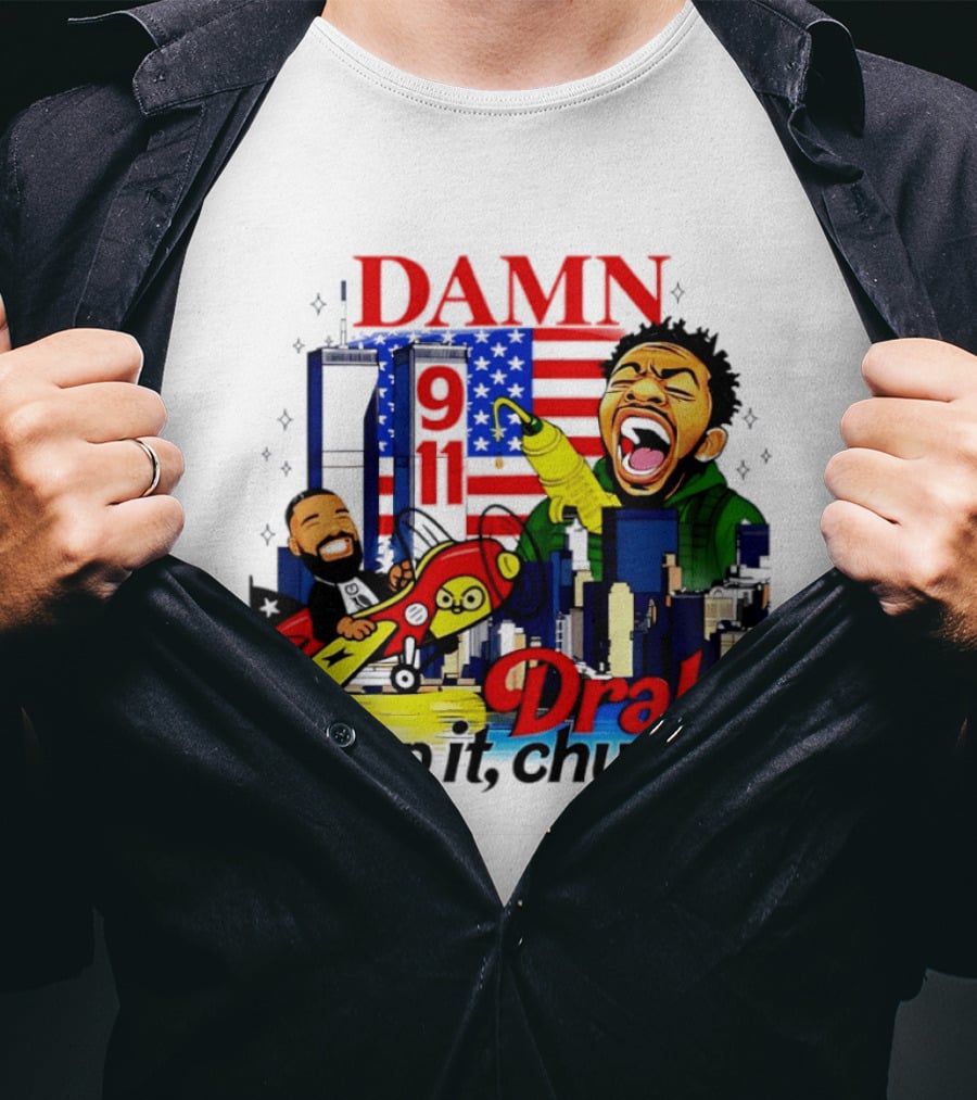 Damn Drake Stop It Chump 9 11 Skyline Cartoon Characters USA Flag T-Shirt