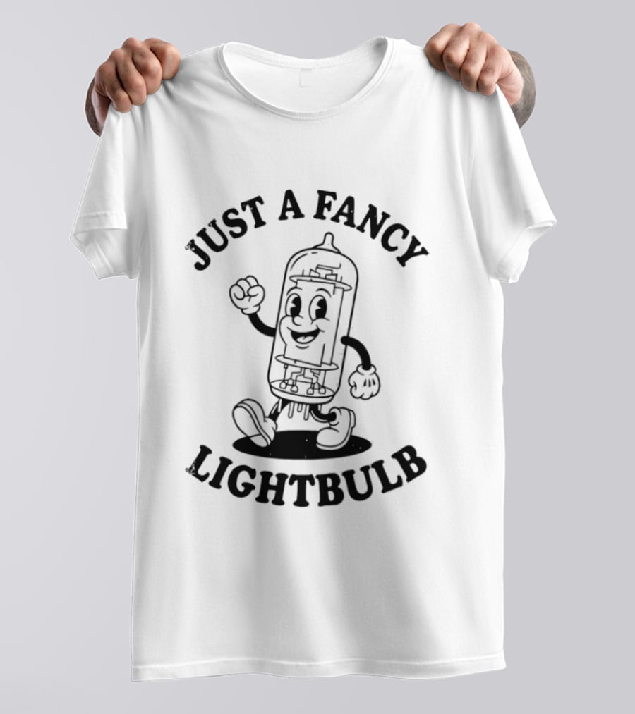 Just A Fancy Lightbulb Vacuum Tube Amp Rubber Hose T-Shirt