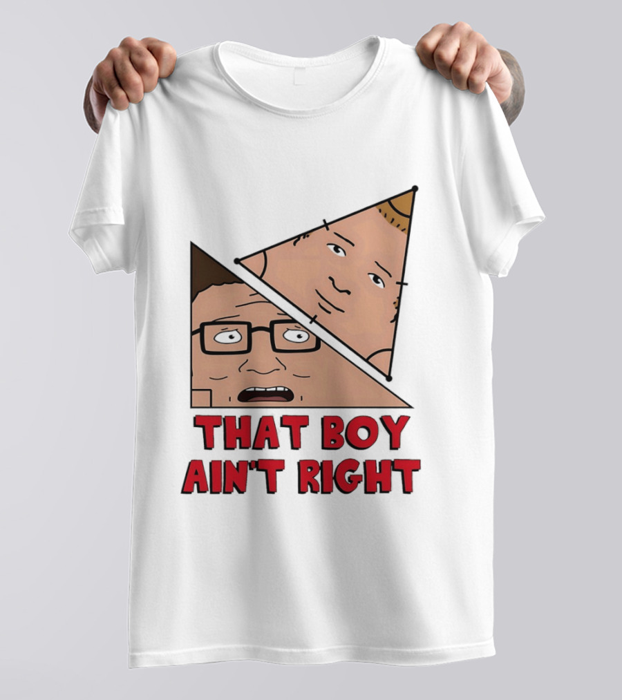 King Of The Hill Hank And Bobby Hill That Boy Ain't Right T-Shirt