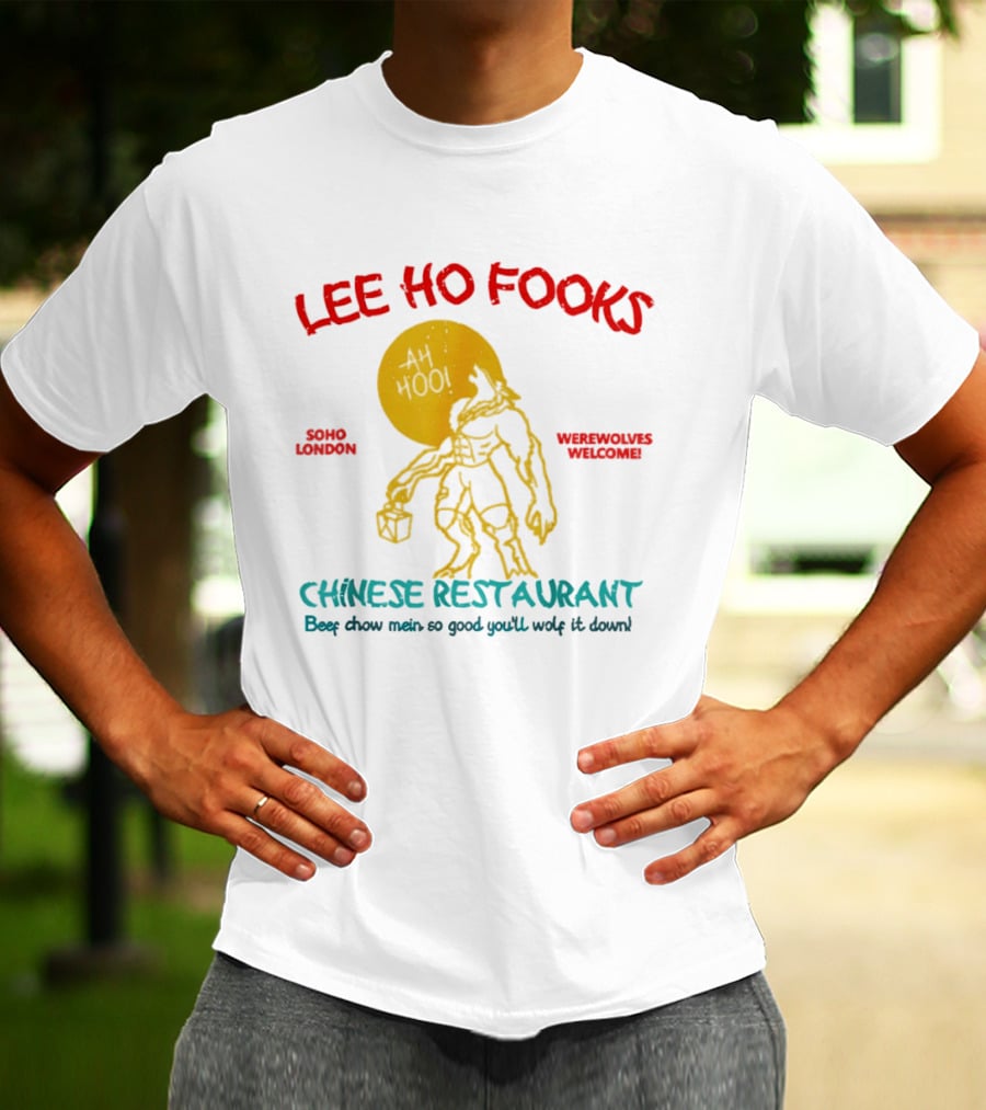 Lee Ho Fooks Soho London Werewolves Welcome Chinese Restaurant Beef Chow Mein Iconic Lyrics T-Shirt