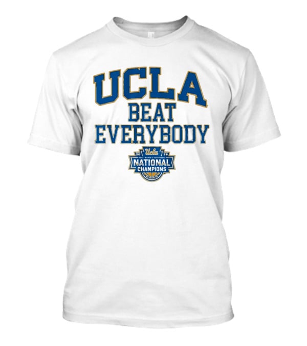 UCLA Beat Everybody National Champions T-Shirt