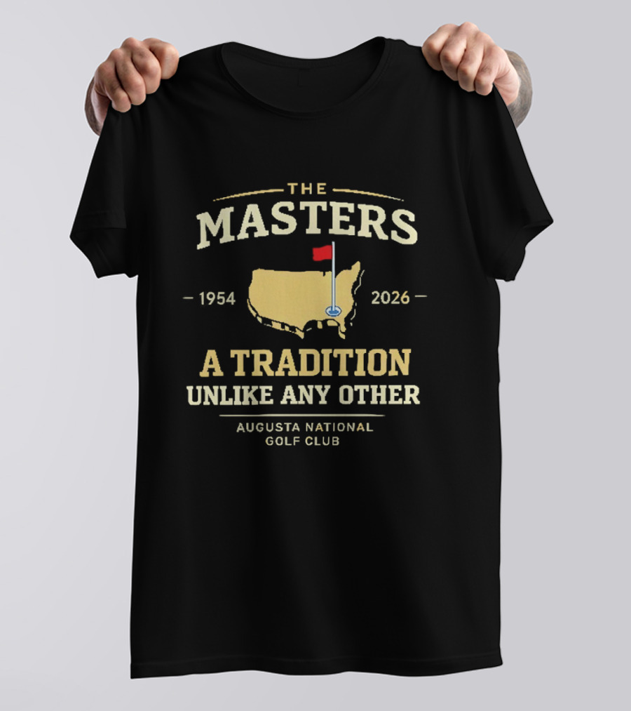 The Masters 1954 2026 A Tradition Unlike Any Other Augusta National Golf Club T-Shirt