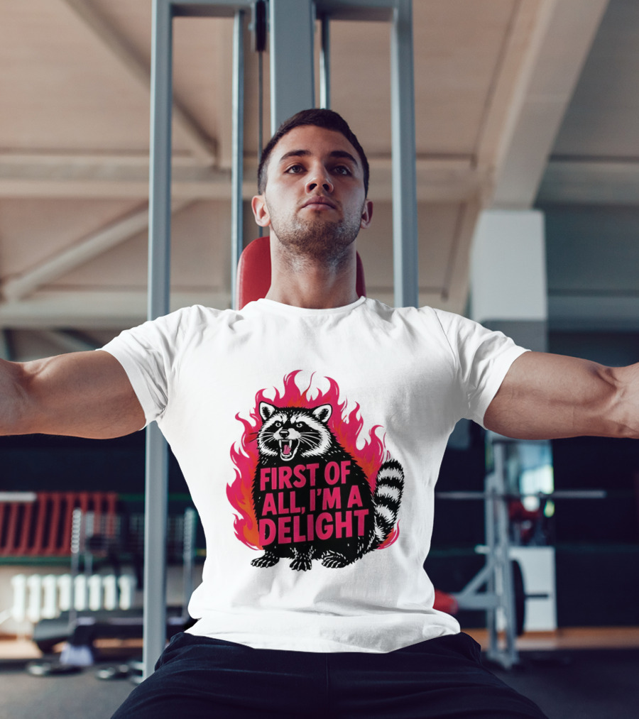 Angry Raccoon First Of All I'm A Delight Flaming T-Shirt