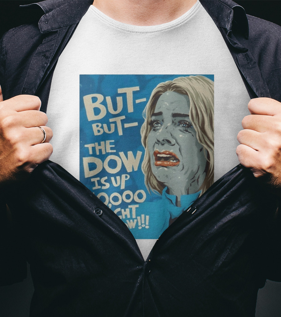 But But The Dow Is Up 50000 Right Now Comic Style Pop Art Expression T-Shirt
