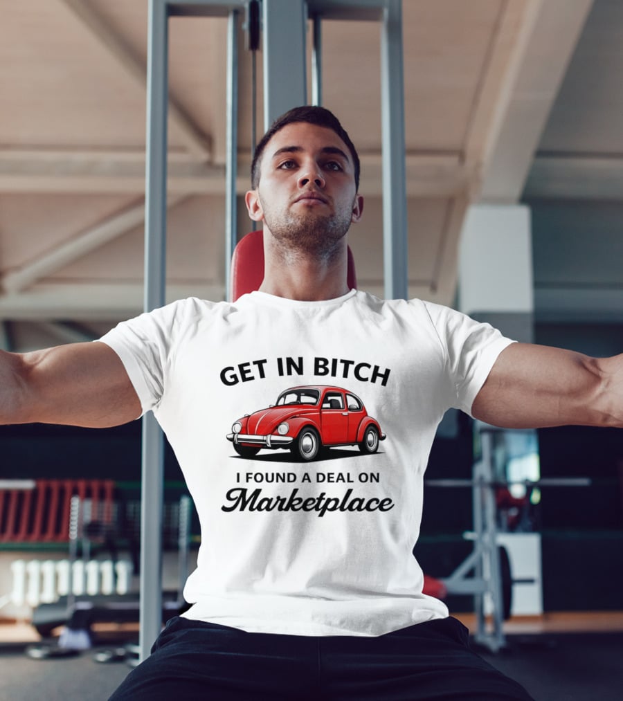 Get In Bitch I Found A Deal On Marketplace Vintage Red Car T-Shirt