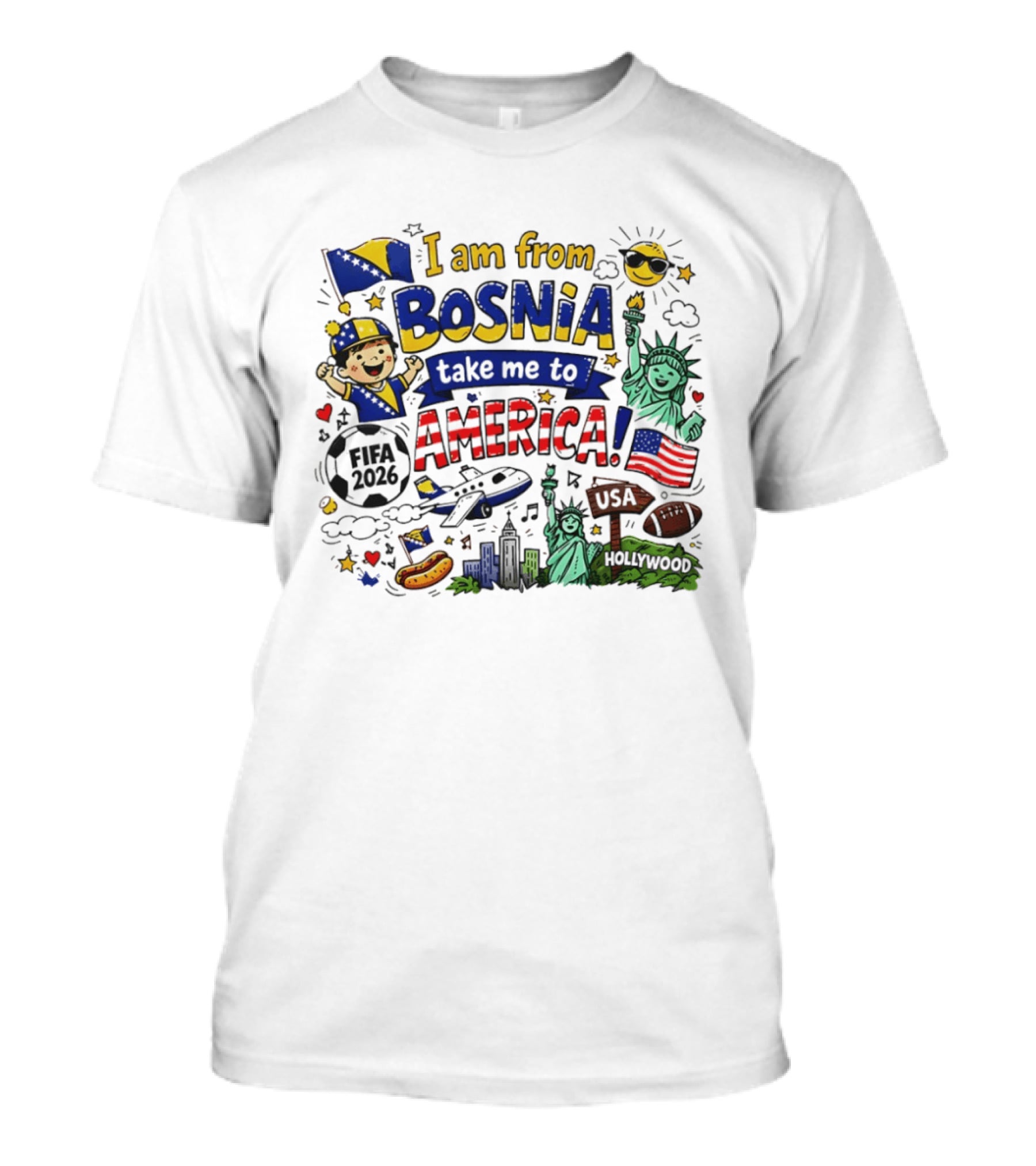 I Am From Bosnia Take Me To America FIFA World Cup USA 2026 Statue Of Liberty And Hollywood T-Shirt