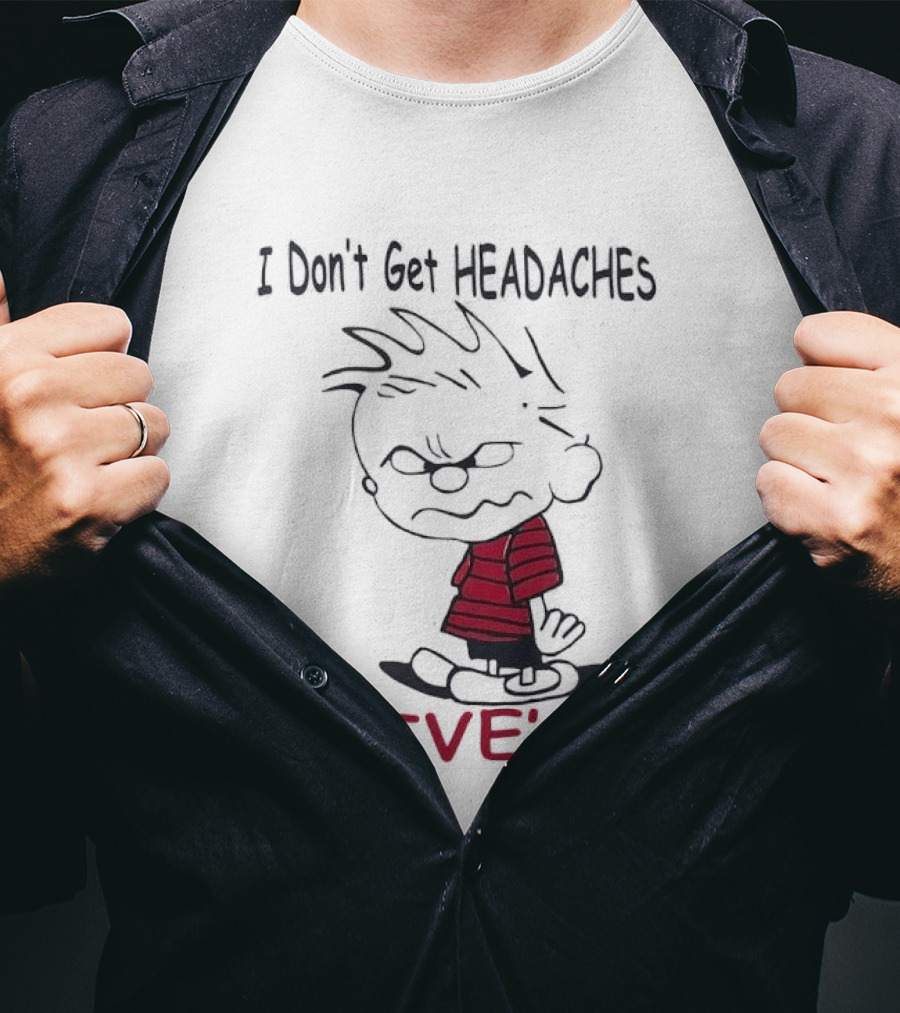 I Don't Get Headaches I Give' Em Cartoon Character With Messy Hair And Striped T-Shirt
