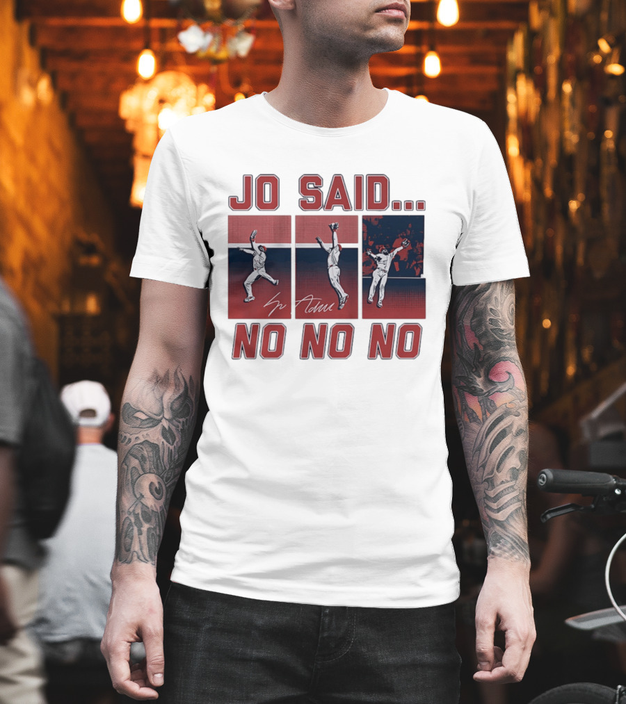 Jo Adell Los Angeles Angels Jo Said No No No T-Shirt