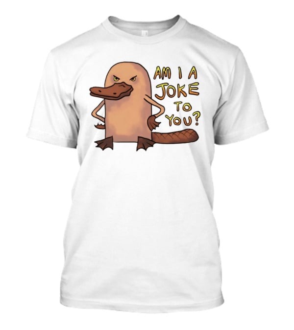 Platypus Am I A Joke To You? Cartoon Style Angry Expression T-Shirt