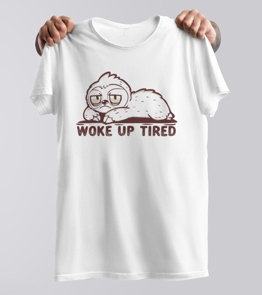 Sloth Woke Up Tired Lazy Mood T-Shirt