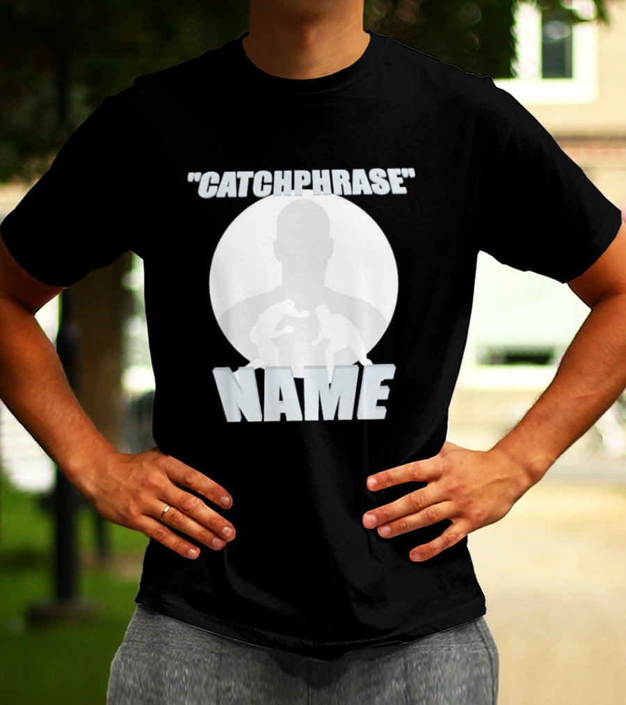 Catchphrase Name Wrestling T-Shirt