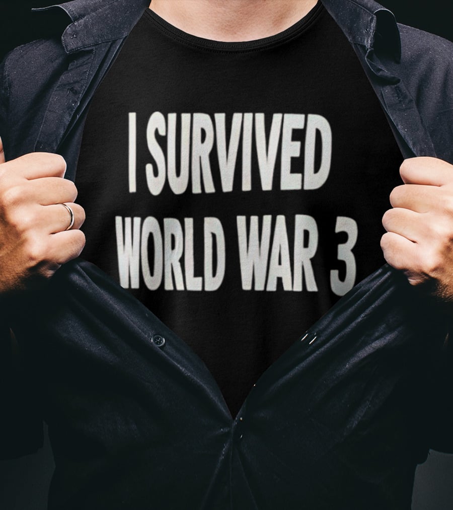 I Survived World War 3 T-Shirt
