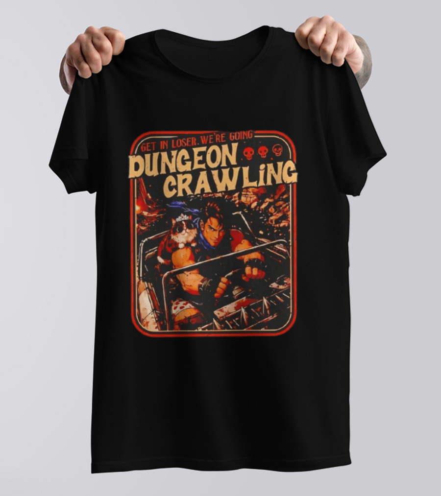 Get In Loser We're Going Dungeon Crawling Retro Adventure With Hero In Vehicle And Skulls T-Shirt