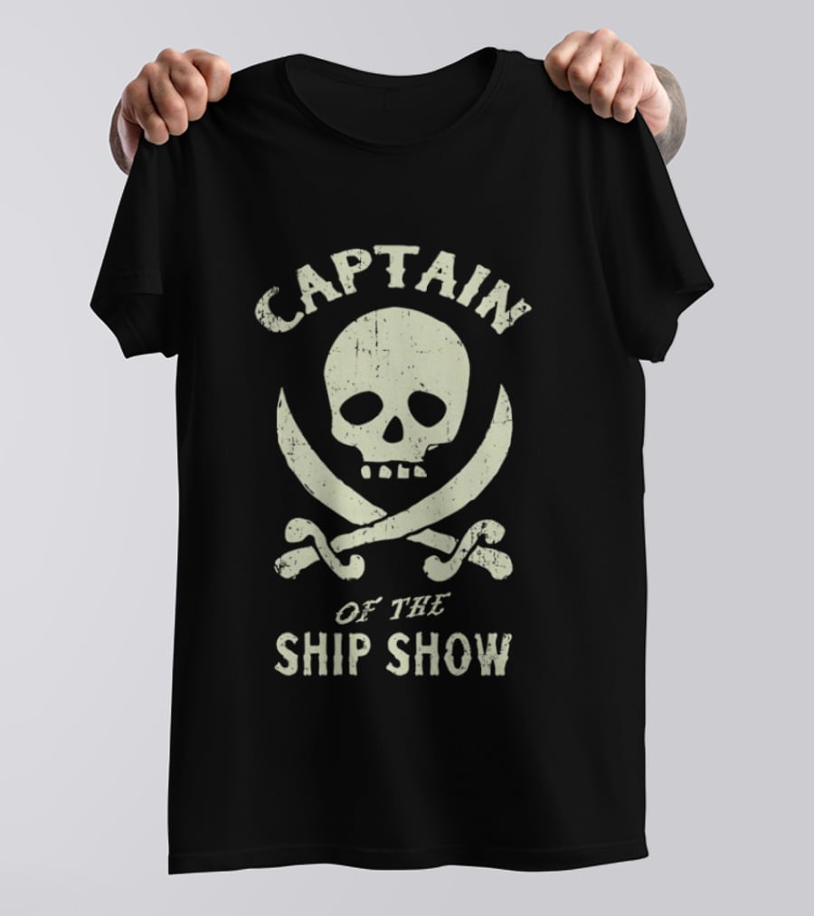 Captain Of The Ship Show Skull And Crossbones T-Shirt