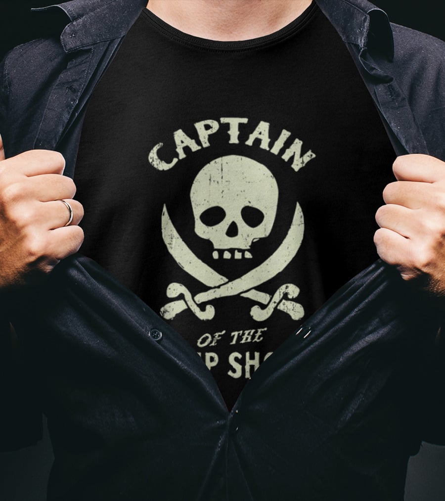 Captain Of The Ship Show Skull And Crossbones T-Shirt
